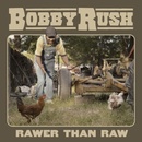 Bobby Rush - Rawer Than Raw CD