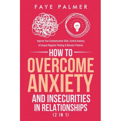 How To Overcome Anxiety & Insecurities In Relationships 2 in 1