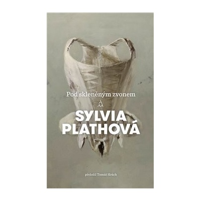 Pod skleněným zvonem - Sylvia Plath