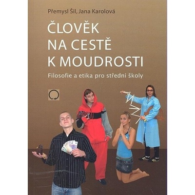 Člověk na cestě k moudrosti - Šil, Karolová Jana Přemysl