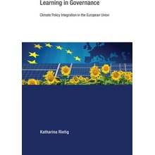 Learning in Governance: Climate Policy Integration in the European Union - Rietig Katharina