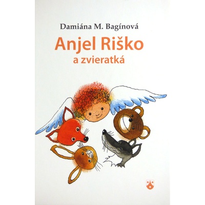 Anjel Riško a zvieratká - Bagínová Damiána M.