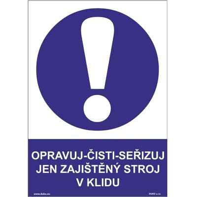 DUKO OPRAVUJ-ČISTI-SEŘIZUJ JEN ZAJIŠTĚNÝ STROJ V KLIDU Formát: 210 x 297 mm, Materiál: plast 1 mm, samolepící vinylová fólie