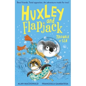 Huxley and Flapjack: Trouble at Sea (ISBN: 9781788956208)