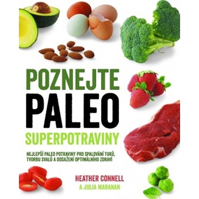 Poznejte paleo superpotraviny - Connell, Heather; Maranan, Julia