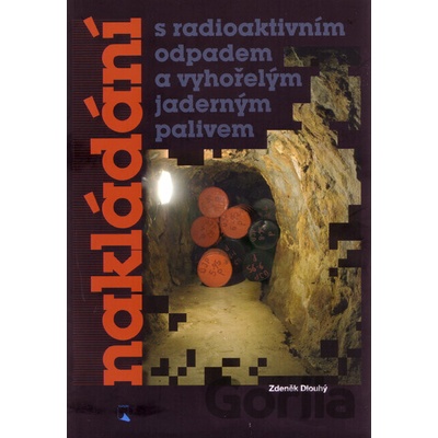 Nakládání s radioaktivním odpadem a vyhořelým jaderným palivem - Zdeněk Dlouhý