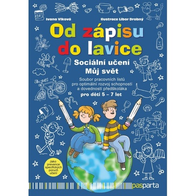 Od zápisu do lavice: Sociální učení - Můj svět - Ivana Vlková, Libor Drobný (Ilustrátor)