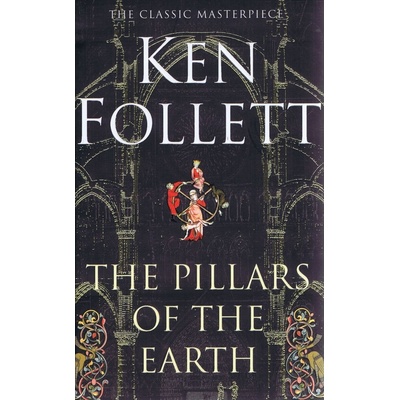 The Pillars of the Earth - Ken Follett