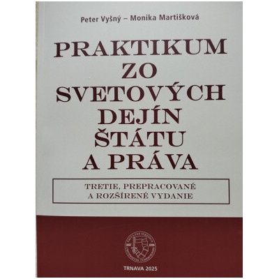 Praktikum zo svetových dejín štátu a práva 3 vydanie - Peter Vyšný Monika Martišková