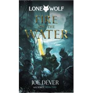 Fire on the Water: Kai Series Volume 2 | Joe Dever (ISBN: 9781916268067)