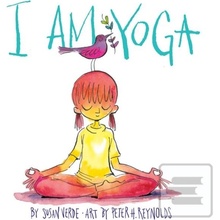 I Am Yoga - Susan Verde, Peter H. Reynolds ilustrácie