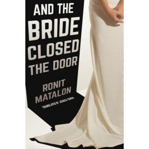 And The Bride Closed The Door | Ronit Matalon, Jessica Cohen (ISBN: 9781939931757)