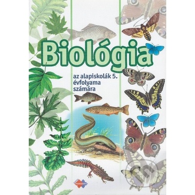 Biológia az alapiskolák 5. évfolyama számára - Mária Uhereková
