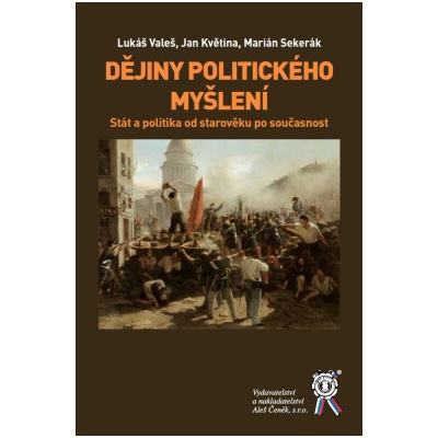 Dějiny politického myšlení - Lukáš Valeš, Jan Květina, Marián Sekerák