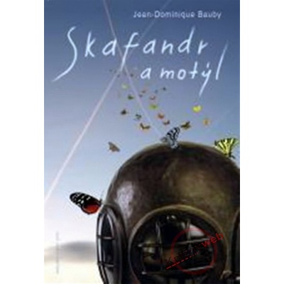 Skafandr a motýl - Jean-Dominique Bauby