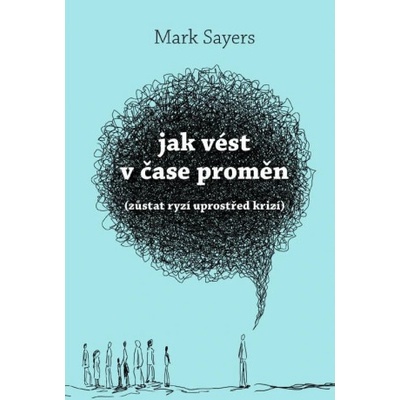 Jak vést v čase proměn (zůstat ryzí uprostřed krizí)