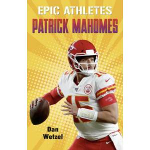 Epic Athletes: Patrick Mahomes | Marcelo Baez (ISBN: 9781250802101)