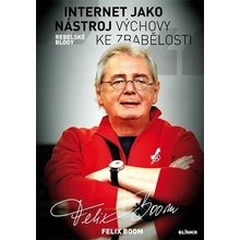 Internet jako nástroj výchovy k zbabělosti - Felix Boom