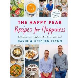 Happy Pear: Recipes for Happiness | David Flynn, Stephen Flynn (ISBN: 9781844884254)