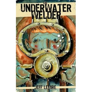 Underwater Welder | Jeff Lemire (2012)