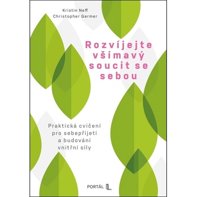 Rozvíjejte všímavý soucit se sebou - Christopher Germer