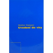 Uvedení do víry - Walter Kasper