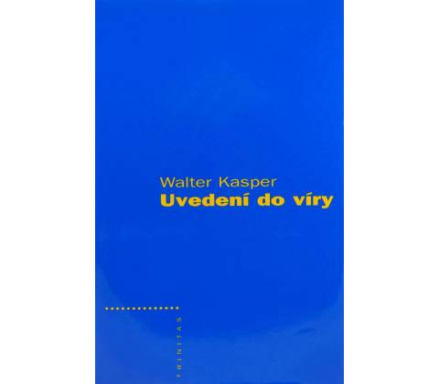 Uvedení do víry - Walter Kasper