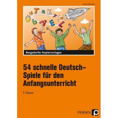 54 schnelle Deutsch-Spiele für den Anfangsunterricht