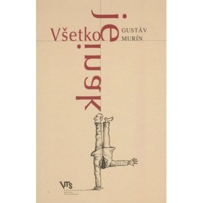 Všetko je inak - Gustáv Murín