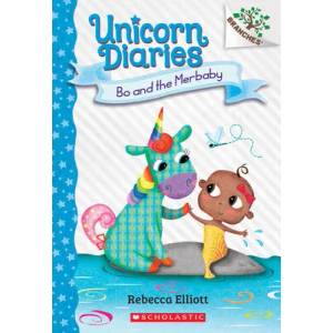 Bo and the Merbaby: A Branches Book (Unicorn Diaries #5) | Rebecca Elliott (ISBN: 9781338745542)