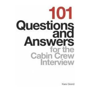 101 Questions and Answers for the Cabin Crew Interview (ISBN: 9781973167006)