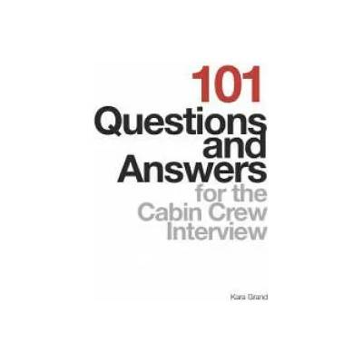 101 Questions and Answers for the Cabin Crew Interview