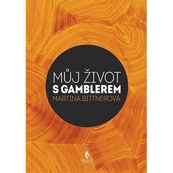 Život s gamblerem - Martina Bittnerová