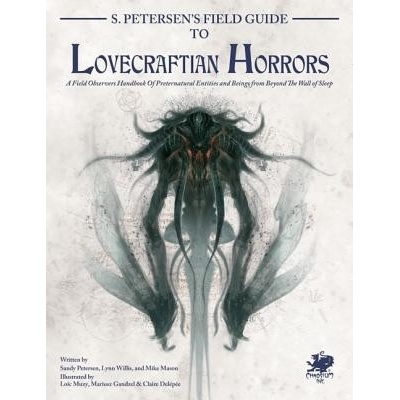 S. Petersens Field Guide to Lovecraftian Horrors: A Field Observers Handbook of Preternatural Entities and Beings from Beyond the Wall of Sleep Mason MikePevná vazba