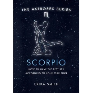 Astrosex: Scorpio (ISBN: 9781398702080)