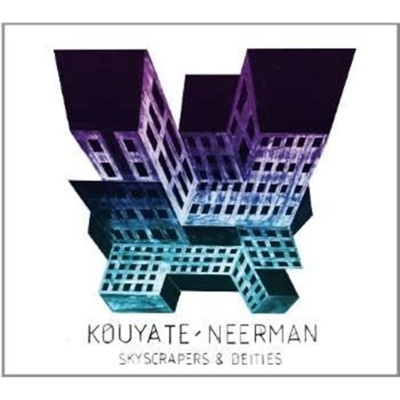 Lansiné Kouyaté, David Neerman - Skyscrapers & Deities