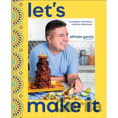 Lets Make It! - Author Alfredo Garcia