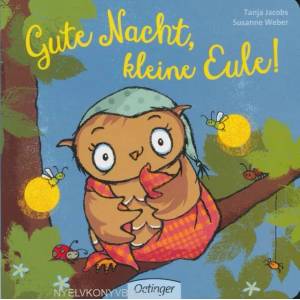 Gute Nacht, kleine Eule! | Susanne Weber, Jacobs Tanja (ISBN: 9783789124532)