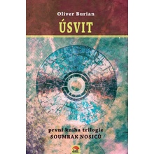 Úsvit. První díl trilogie Soumrak nosičů - Oliver Burian