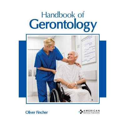 Handbook of Gerontology - Oliver Fincher