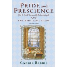 Pride and Prescience: Or, a Truth Univesally Acknowledged Bebris CarriePaperback