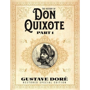 The History of Don Quixote Part 1: Gustave Doré Restored Special Edition | Gustave Doré (ISBN: 9781592180936)
