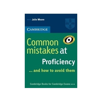 Common mistakes at Proficiency...and how to avoid them - Moore Julie