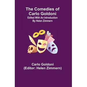 Comedies of Carlo Goldoni; edited with an introduction by Helen Zimmern | Helen Zimmern (ISBN: 9789355753779)