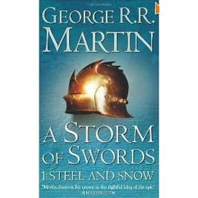 Storm of Swords: Part 1 Steel and Snow | George R. R. Martin