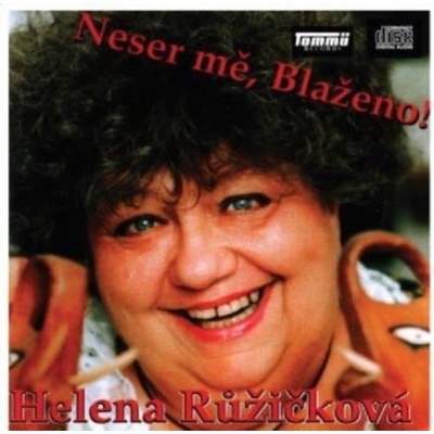 Neser mě, Blaženo! - Růžičková Helena