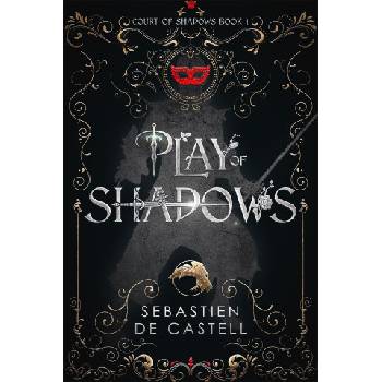 PLAY OF SHADOWS | SEBASTIEN DE CASTELL