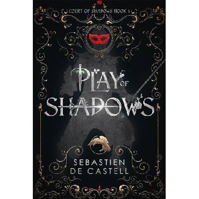 PLAY OF SHADOWS | SEBASTIEN DE CASTELL