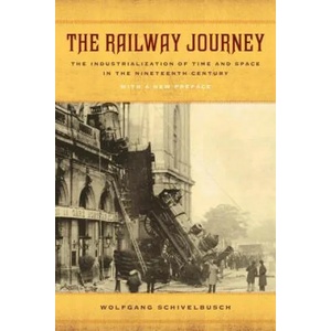 Railway Journey | Wolfgang Schivelbusch (ISBN: 9780520282261)