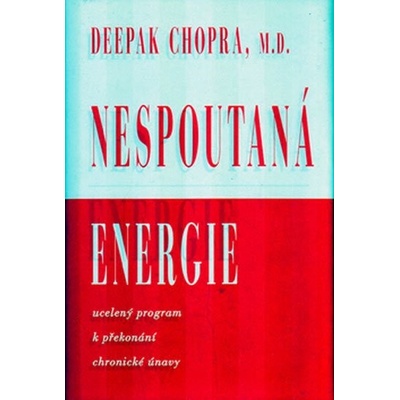 Nespoutaná energie - Deepak Chopra